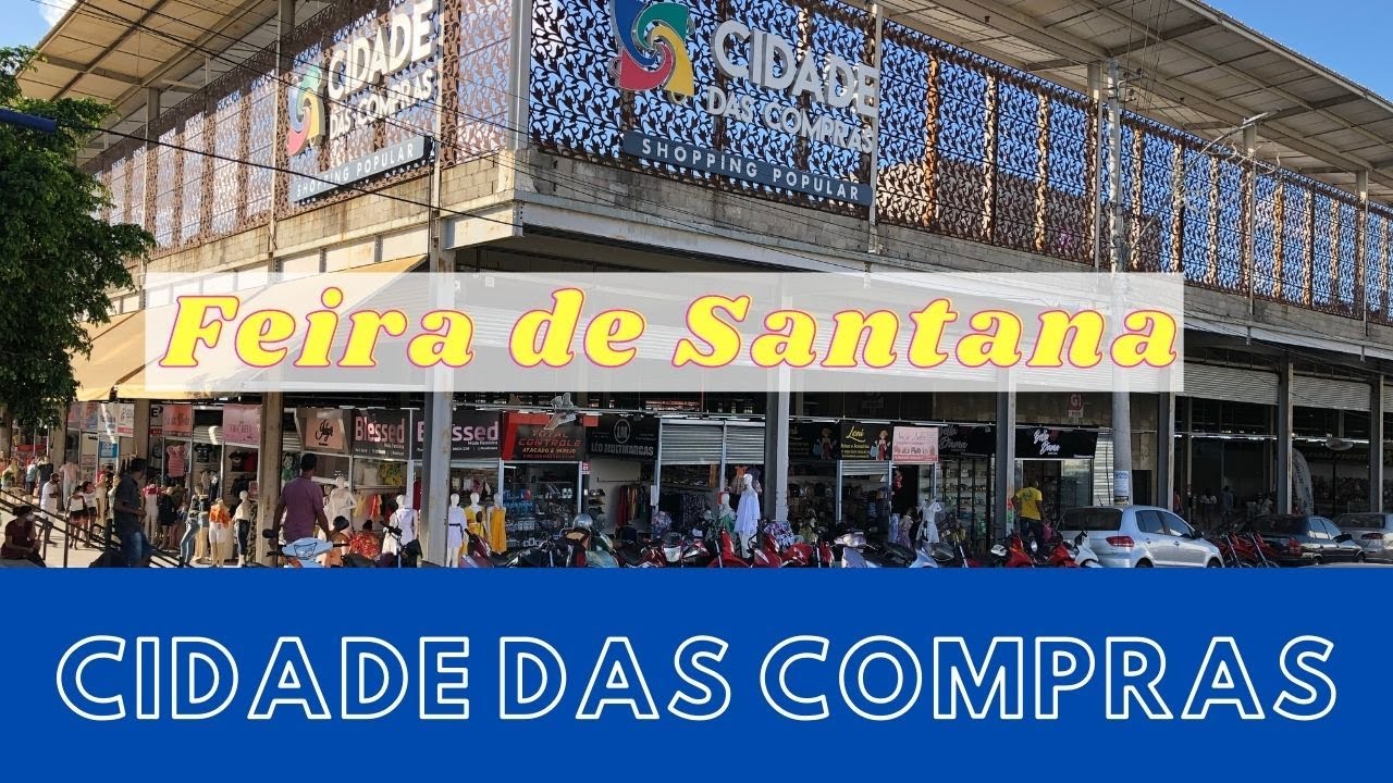 CIDADE DAS COMPRAS EM FEIRA DE SANTANA BAHIA YouTube