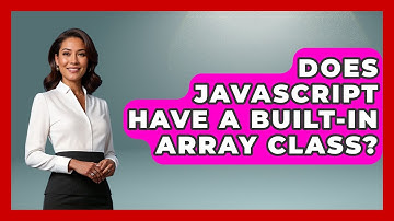 Does JavaScript Have a Built-In Array Class? | JavaScript Toolkit News