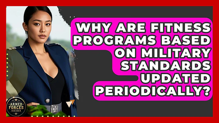 Why Are Fitness Programs Based on Military Standards Updated Periodically? - Armed Forces Insider
