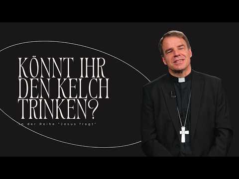 Can you drink the cup that I am going to drink? - Jesus asks