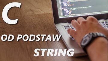 Kurs C od podstaw #15 - Znaki i ciągi znaków (string)
