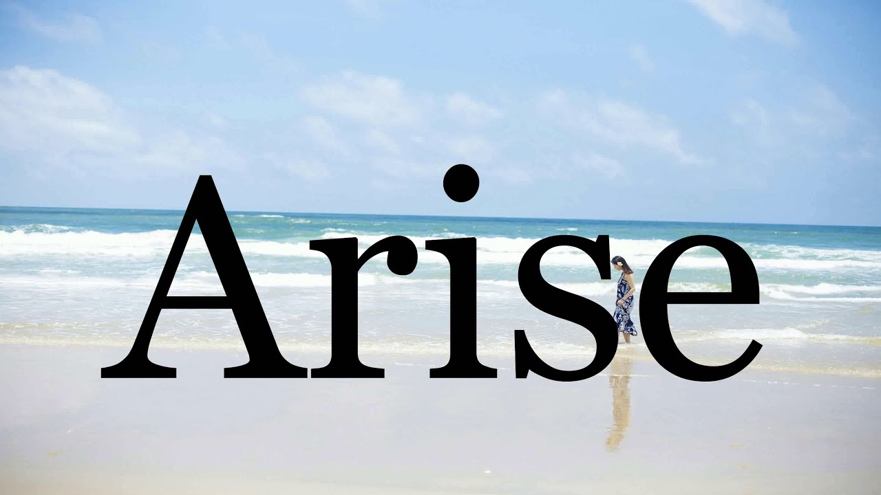 How To Pronounce Arise🌈🌈🌈🌈🌈🌈Pronunciation Of Arise - YouTube How To Pronounce Arise🌈🌈🌈🌈🌈🌈Pronunciation Of Arise - YouTube