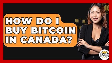 How Do I Buy Bitcoin In Canada? - CryptoBasics360.com