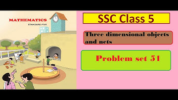 5th Maths |  SSC  | Three dimensional objects and nets   |  Problem set 51