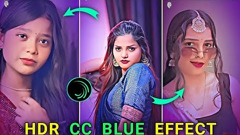 New Trending Hdr Cc Blue Effect Video Editing | Hdr Cc Blue Effect Video Editing Alight Motion