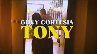 Ghuy Cortesia_TONY (Vídeo oficial)