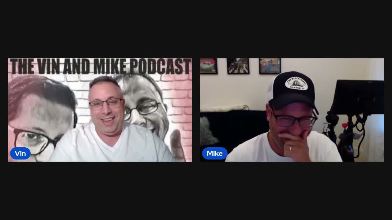 Vin and Mike Podcast Episode 36