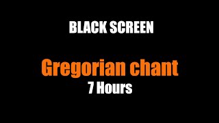 Gregorian chant 7 Hours [BLACK SCREEN]