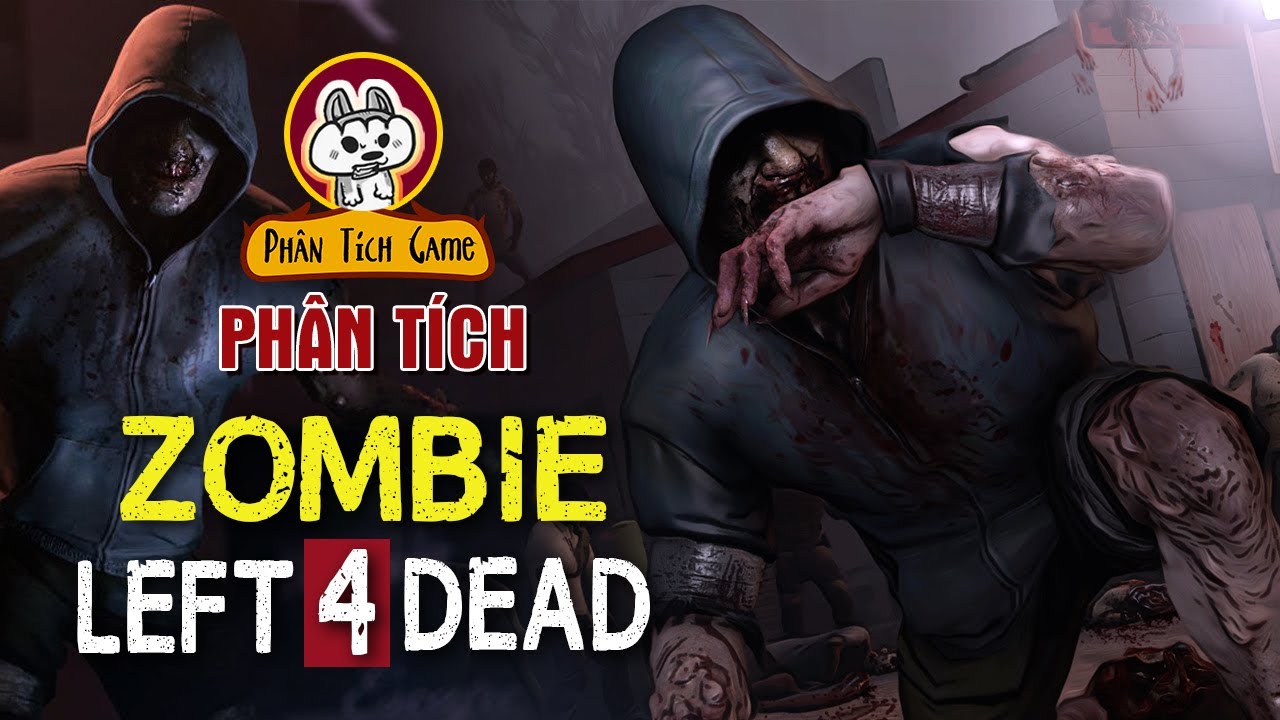 เร ด โฟ เดด 2  New  Phân tích Game | Các chủng Zombie trong Left 4 Dead l Cờ Su Original