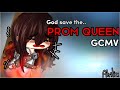 Prom Queen GCMV [Yes, just like the trend]