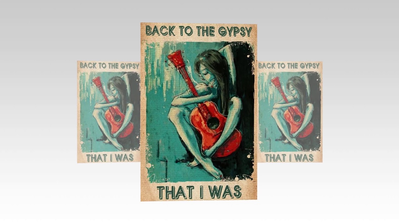 Back to the gypsy that I was poster