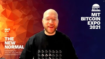 MIT Bitcoin Expo 2021: The New Normal - Opening Remarks