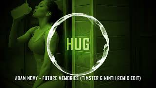 Adam Novy - Future Memories (Timster & Ninth Remix Edit)