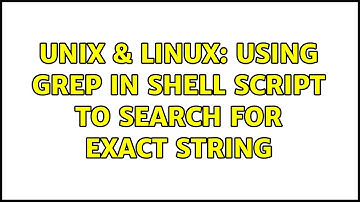Unix & Linux: Using grep in shell script to search for exact string