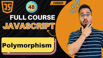 JavaScript Tutorial in Hindi #48 | Polymorphism in JS