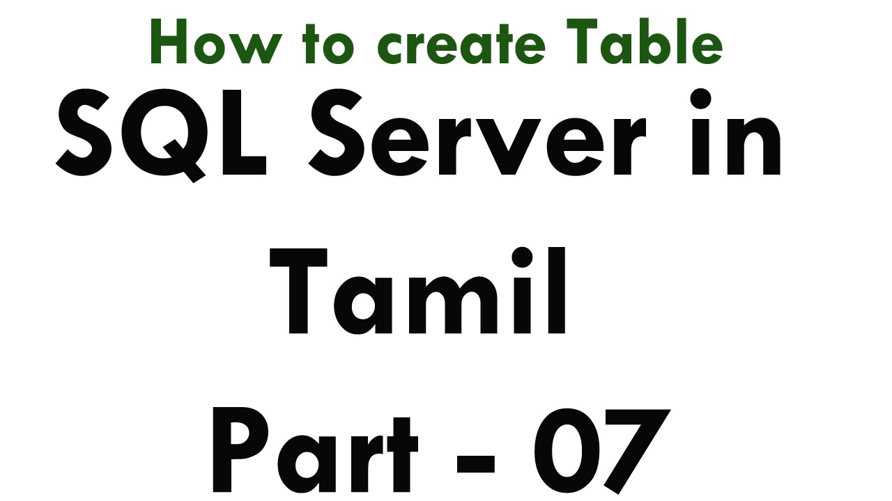 Learn sql server 2012 r2 in Tamil Part - 07 How to create Table - YouTube