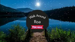 Download Lagu Walk Around - Roa MP3