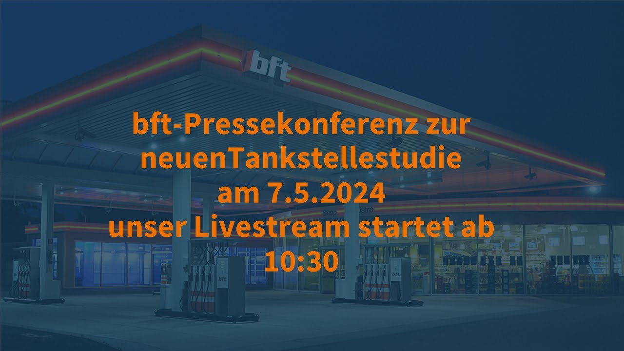 DEMNÄCHST | 07.05.2024 | Pressekonferenz | Bundesverband Freier Tankstellen und Unabhängiger Deutscher Mineralölhändler e. V. / Vorstellung der Branchenstudie Tankstellenmarkt 2023