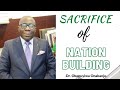 Sacrifice of nation building with dr olumuyiwa onabanjo