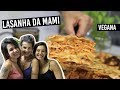 LASANHA DE BOLONHESA, VEGANA E MUITO DELICIOSA | COZINHANDO COM A MINHA MÃE | TNM Vegg