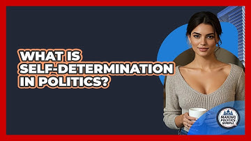 What Is Self-Determination In Politics? - Making Politics Simple
