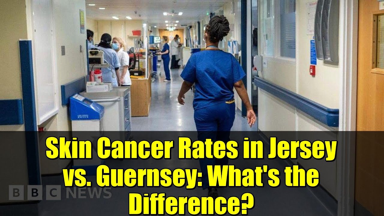 Skin Cancer Rates in Jersey vs. Guernsey: What's the Difference?