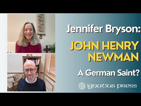 Jennifer Bryson: Rediscovering Saint John Henry Newman and Ida Görres