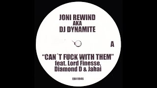 Joni Rewind - Can&#39;t xxxx With Them feat. Lord Finesse, Diamond D &amp; Jahai