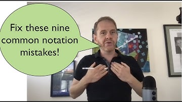 Nine (9!) Common Notation Mistakes to Fix Now