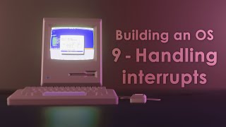 Famous Building an OS - 9 - Interrupt handling Wealth