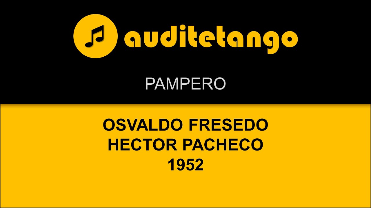 PAMPERO - OSVALDO FRESEDO - HECTOR PACHECO - 1952 - TANGO CANTATO PAMPERO - OSVALDO FRESEDO - HECTOR PACHECO - 1952 - TANGO CANTATO
