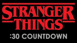 Stranger Things [30 Second Countdown Timer]