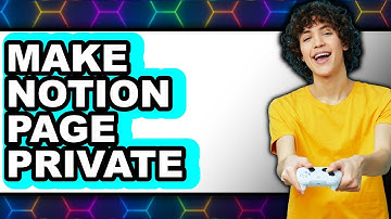 How to Make Notion Page Private in 2025 - Full Guide