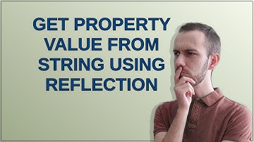 Get property value from string using reflection