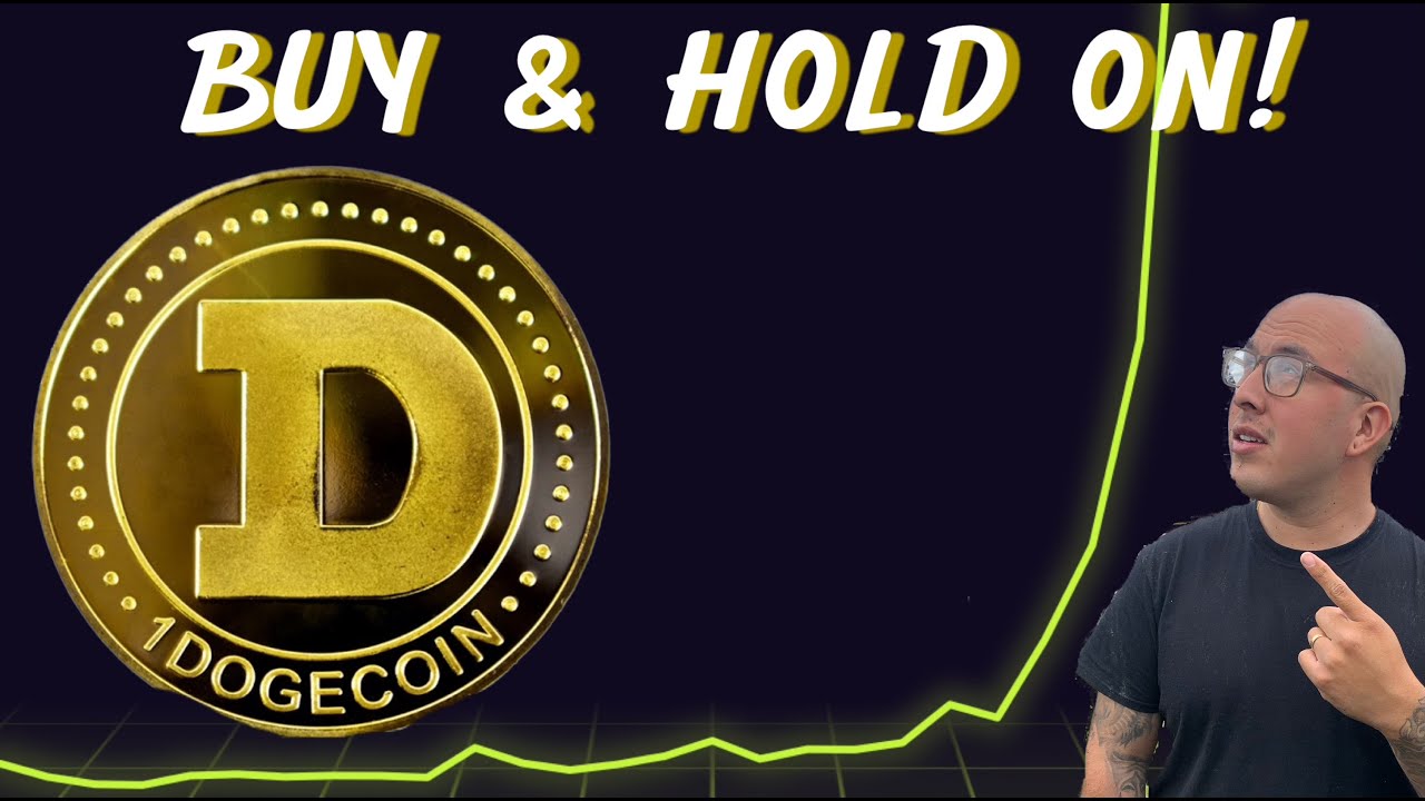 Dogecoin: Why You Should Buy And Hold.