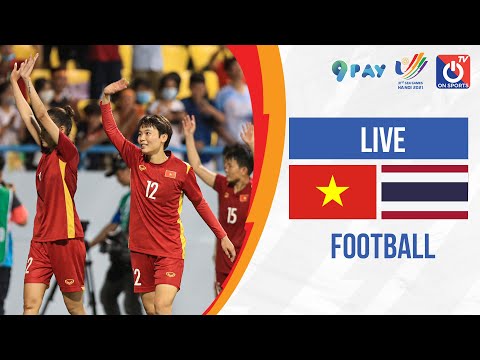 🔴 LIVE: Vietnam - Thailand | Final Women’s Football/Bóng đá nữ  เวียดนาม - ไทย- SEA Games 31
