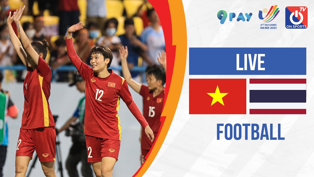 🔴 LIVE: Vietnam – Thailand | Final Women’s Football/Bóng đá nữ  เวียดนาม – ไทย- SEA Games 31