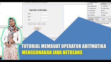 Tutorial Membuat Operator Aritmatika Menggunakan Java Netbeans - Mudah Dipahami