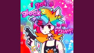 i got a glock in my rawri