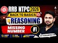 RRB NTPC 2026 | RRB NTPC Reasoning Classes | "MISSING NUMBER PART-1 | NTPC Reasoning Practice Set
