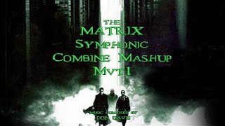 The Matrix Symphonic Combine Mashup Mvt 1