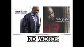 Video thumbnail of "#NOWORDS BY JASON NELSON AND LEON TIMBO"