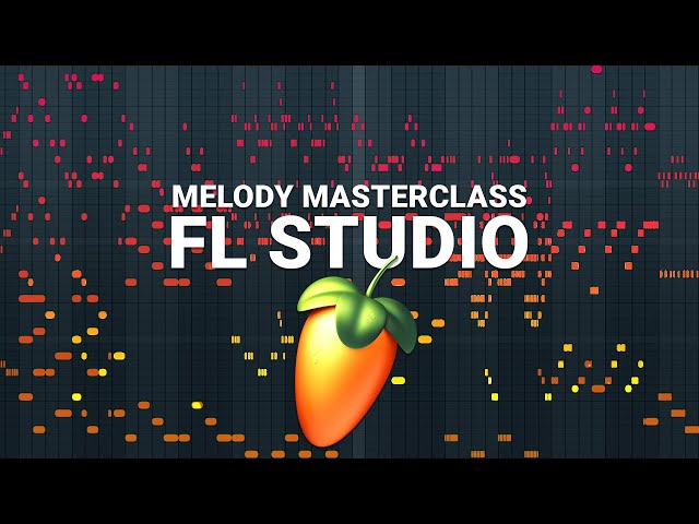 Melody MASTERCLASS • FL Studio class=