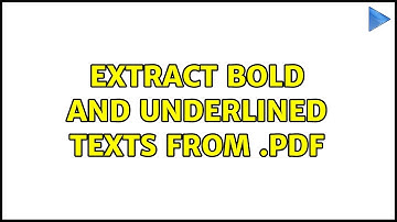 Extract bold and underlined texts from .pdf
