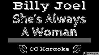 Video thumbnail of "Billy Joel • She's Always A Woman (CC) [Karaoke Instrumental Lyrics]"