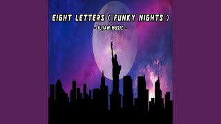 8 Letters (Funky Night)