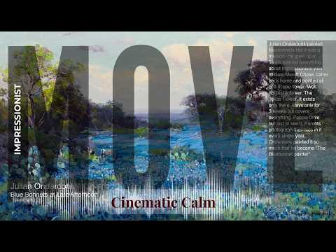 Move - Cinematic Calm with Impressionist | Onderdonk · Blue Bonnets at Late Afternoon & others