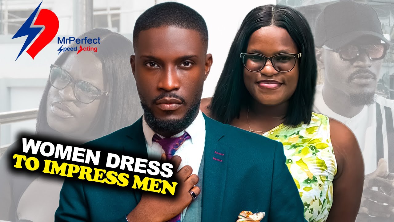 Женщины одеваются так, чтобы впечатлять мужчин – MrPERFECT SPEED DATING (издание Порт-Харкорта) |...