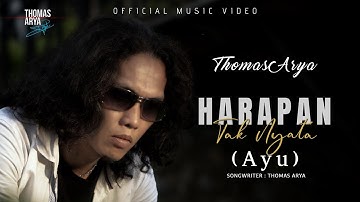Lagu Terbaru - Thomas Arya - Harapan Tak Nyata - Ayu (Official Music Video)