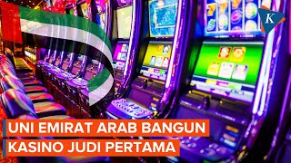Uni Emirat Arab Bangun Kasino Judi Pertama, Lebih Besar dari Las Vegas